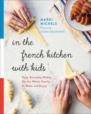 Cover of the book In the French Kitchen with Kids by Tawasha Cowan