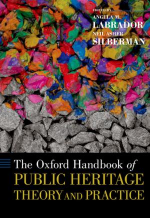 Cover of the book The Oxford Handbook of Public Heritage Theory and Practice by Simon LeVay, David W. Koerner