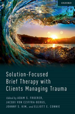 Cover of the book Solution-Focused Brief Therapy with Clients Managing Trauma by Lacey Sloan, Mildred Joyner, Catherine Stakeman, Cathryne Schmitz
