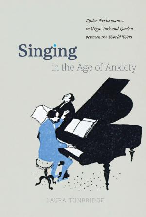 Cover of the book Singing in the Age of Anxiety by 