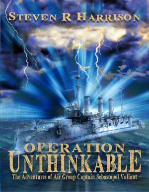 Cover of the book Operation Unthinkable: The Adventures of Air Group Captain Sebastopol Valiant by Deborah Showjohn