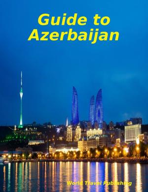 Cover of the book Guide to Azerbaijan by Philip Tranton