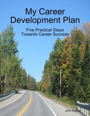 Book cover of My Career Development Plan: Five Practical Steps Towards Career Success