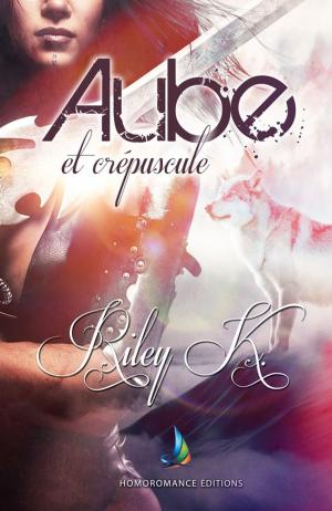 Cover of the book Aube et crépuscule | Roman lesbien, livre lesbien by Annie Lemieux, Maryse Tremblay, Sophie Lapointe, Charlotte Blanchard