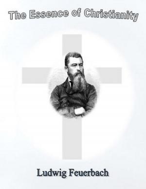 Cover of the book The Essence of Christianity by William O. Bentley
