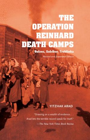 Cover of the book The Operation Reinhard Death Camps, Revised and Expanded Edition by Jennifer J. Yanco
