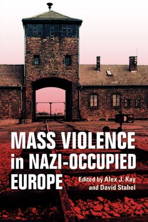 Cover of the book Mass Violence in Nazi-Occupied Europe by Jennifer J. Yanco