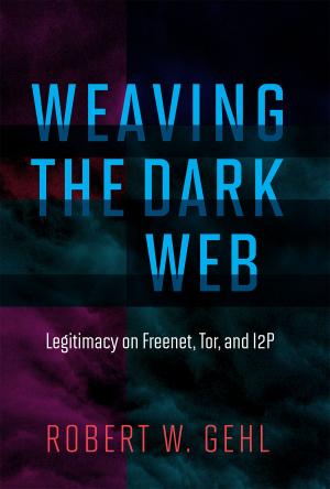 Cover of the book Weaving the Dark Web by Matt Hern