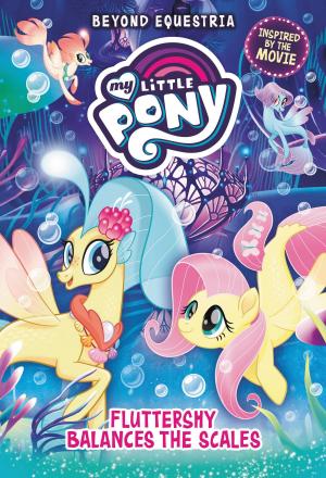 Book cover of My Little Pony: Beyond Equestria: Fluttershy Balances the Scales