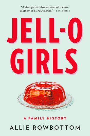Cover of the book JELL-O Girls by Leonard Susskind