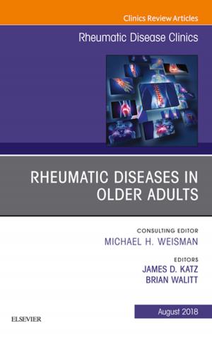 Cover of the book Rheumatic Diseases in Older Adults, An Issue of Rheumatic Disease Clinics of North America E-Book by James Jim Barker, MD CPE FACP FCCP