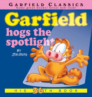 Book cover of Garfield Hogs the Spotlight