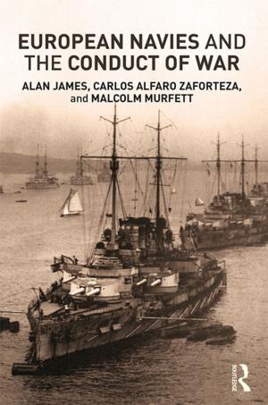 Cover of the book European Navies and the Conduct of War by Douglas D. Daye