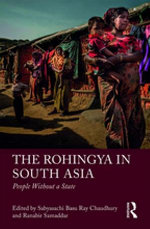 Cover of the book The Rohingya in South Asia by William R. Schultz