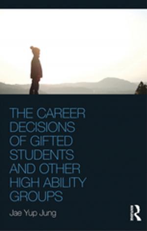 Cover of the book The Career Decisions of Gifted Students and Other High Ability Groups by Le-Yin Zhang