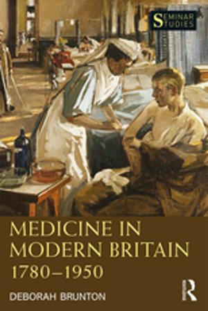 Cover of the book Medicine in Modern Britain 1780-1950 by Rumiko Handa
