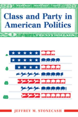 Cover of the book Class And Party In American Politics by C. Grant Luckhardt, William Bechtel, Grant Luckhardt