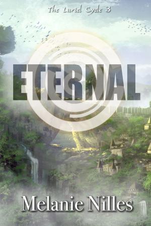 Cover of the book Eternal (The Luriel Cycle Trilogy Book 3) by Melanie Nilles