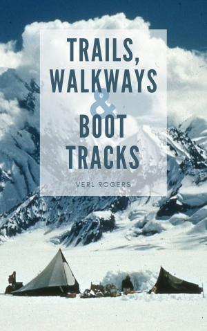 Cover of the book Trails, Walkways and Boot Tracks by Richard Rohmer