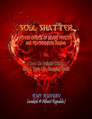 Cover of the book Soul Shatter: Hidden Effects of Severe Physical and Psychological Trauma by DAVID KENNY