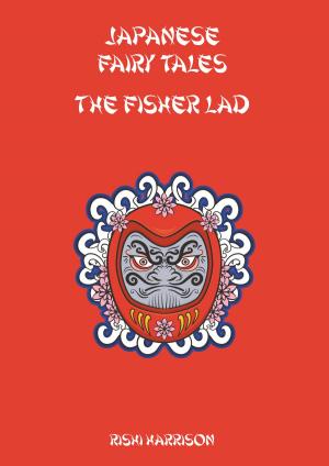 Cover of the book Japanese Fairy Tales: The Fisher Lad by Mikey Simpson
