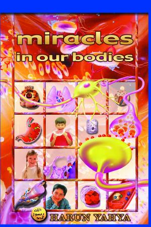 Cover of the book Miracles in Our Bodies by Harun Yahya (Adnan Oktar)