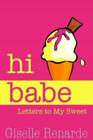 Cover of Hi Babe: Letters to My Sweet