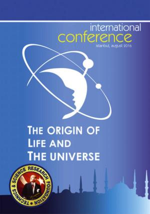 Cover of the book The Origin of Life and the Universe: 1st International Conference - Istanbul, August 2016 by Harun Yahya - Adnan Oktar