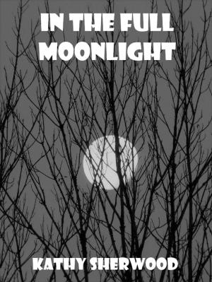 Cover of the book In the Full Moonlight by Flint Reginald