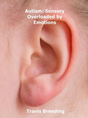 bigCover of the book Autism: Sensory Overloaded by Emotions by 