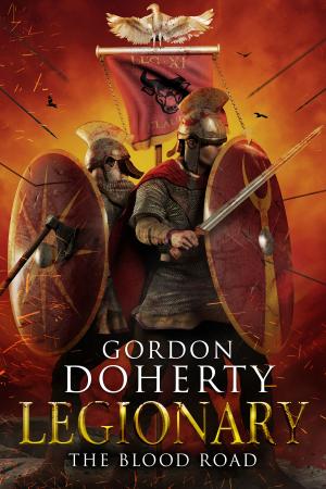 Cover of the book Legionary: The Blood Road (Legionary 7) by O'Dell Hutchison