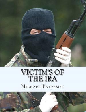 Cover of the book Victim's of The IRA by Patrick Bowmaster