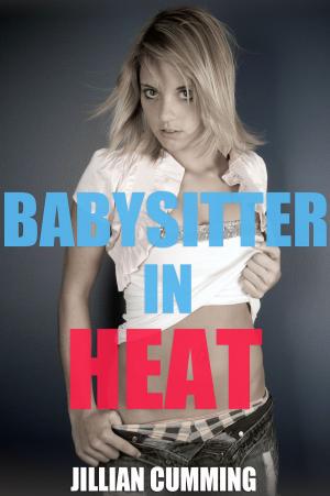 Cover of the book Babysitter in Heat by Jillian Cumming