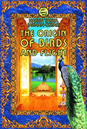 Cover of the book The Origin of Birds and Flight by Harun Yahya (Adnan Oktar)