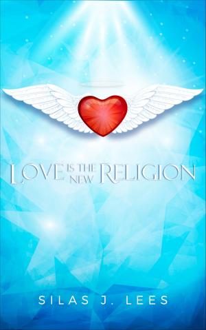 Cover of the book Love Is The New Religion by Az Publishing Services