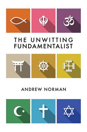 Cover of the book The Unwitting Fundamentalist by Dan Ryan
