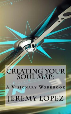 Book cover of Creating Your Soul Map: A Visionary Workbook