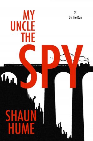 bigCover of the book My Uncle the Spy: Part Two - On the Run by 
