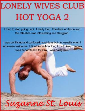 Cover of the book Lonely Wives Club: Hot Yoga 2 by Suzanne St. Louis