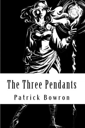 Cover of The Three Pendants by Patrick Bowron, Patrick Bowron