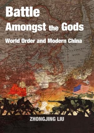 Cover of Battle Amongst the Gods: World Order and Modern China