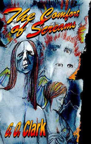 Cover of the book The Comfort of Screams by Benjamin X. Wretlind