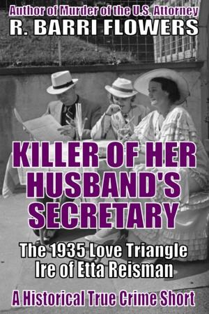 Book cover of Killer of Her Husband’s Secretary: The 1935 Love Triangle Ire of Etta Reisman (A Historical True Crime Short)