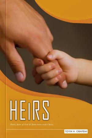 Cover of the book Heirs, Heirs of God and Joint-heirs with Christ by Jenna. H.