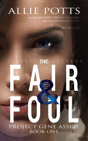 Cover of the book The Fair & Foul by Dante Harker