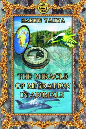 Cover of the book The Miracle of Migration in Animals by Harun Yahya - Adnan Oktar
