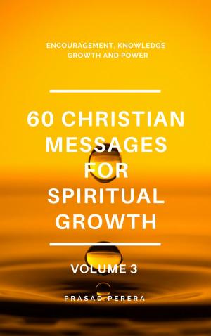 Cover of the book 60 Christian Messages for Spiritual Growth Volume 3 by Carolyn Tatem