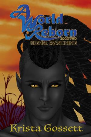 Cover of the book A World Reborn: Higher Reasoning by Dana Trantham