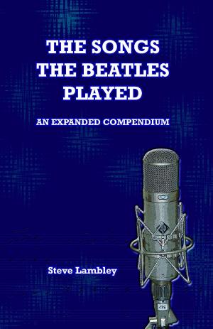 Cover of the book The Songs the Beatles Played. An Expanded Compendium by Larry Green