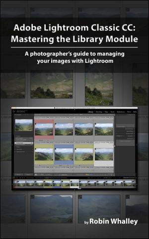 Cover of Adobe Lightroom Classic CC: Mastering the Library Module